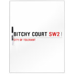 Bitchy court  Dry Erase Boards