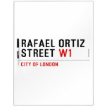 Rafael Ortiz Street  Dry Erase Boards