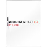 Medhurst street  Dry Erase Boards