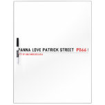 panna love patrick street   Dry Erase Boards