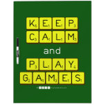 KEEP
 CALM
 and
 PLAY
 GAMES  Dry Erase Boards
