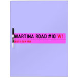 Martina Road #10  Dry Erase Boards