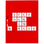keep 
 calm
 and
 be dank  Dry Erase Boards