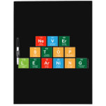 Never
 Stop 
 Learning  Dry Erase Boards