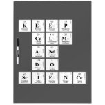 KEEP
 CALM
 AND
 DO
 SCIENCE  Dry Erase Boards