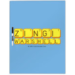    Zingi
 Warshell
   Dry Erase Boards