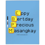 Eppy 
 Bertday
 Precious
 Masangkay  Dry Erase Boards