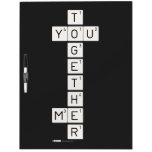    T
 YOU
    G
    E
    T
    H
 ME
    R  Dry Erase Boards