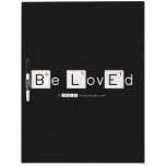Be LovEd  Dry Erase Boards