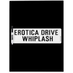 EROTICA DRIVE      WHIPLASH   Dry Erase Boards