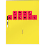 Choose 
 Kindness
 
 
   Dry Erase Boards