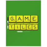 Game
 Letter nomsa luv's andile
 Tiles  Dry Erase Boards