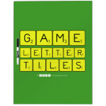 Game
 Letter
 Tiles  Dry Erase Boards