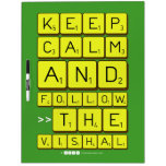 Keep
 Calm
 And
 Follow
 >>The
 Vishal  Dry Erase Boards