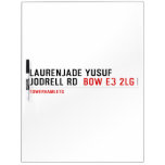 Laurenjade yusuf Jodrell rd  Dry Erase Boards