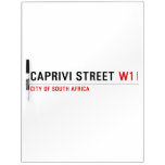 caprivi street  Dry Erase Boards