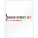 Baker street  Dry Erase Boards