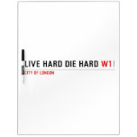 live hard die hard  Dry Erase Boards