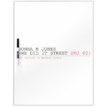 DoNNA M JONES  She DiD It Street  Dry Erase Boards