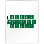 Happy
 Birthday
 Ryan!  Dry Erase Boards