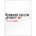 Edward Cullen Street  Dry Erase Boards