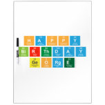 Happy
 Birthday
 George  Dry Erase Boards