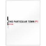 This Particular Town  Dry Erase Boards