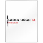 Bacchus Passage  Dry Erase Boards