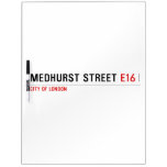 medhurst street  Dry Erase Boards