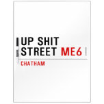 Up Shit Street  Dry Erase Boards