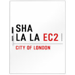 sha la la  Dry Erase Boards