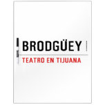 BRODGÜEY  Dry Erase Boards