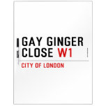 GAY GINGER CLOSE  Dry Erase Boards