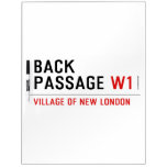 Back Passage  Dry Erase Boards