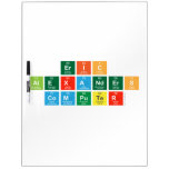 Eric
 Alexanders
 Computer  Dry Erase Boards