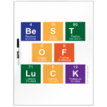 Best
 Of
 Luck  Dry Erase Boards