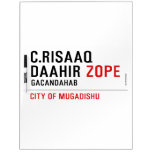 C.risaaq daahir  Dry Erase Boards