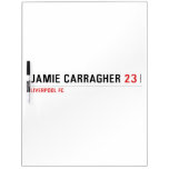 Jamie carragher  Dry Erase Boards