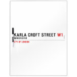 Karla Croft Street  Dry Erase Boards