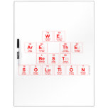 we 
 are the
 best 
 solution  Dry Erase Boards