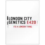 LONDON CITY  GENETICS  Dry Erase Boards