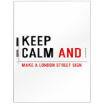 KEEP  CALM  Dry Erase Boards