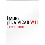 MORE TEA VICAR  Dry Erase Boards