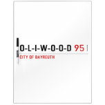 O-L-I-W-O-O-D  Dry Erase Boards