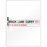 Brick Lane Curry  Dry Erase Boards