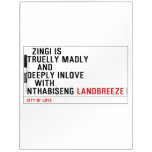   Zingi is truelly madly      and deeply inlove    with  nthabiseng  Dry Erase Boards