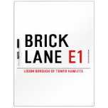 Brick lane  Dry Erase Boards