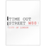Time out Street  Dry Erase Boards