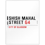 SHISH MAHAL  Street  Dry Erase Boards