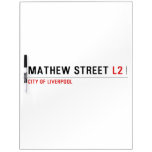Mathew street  Dry Erase Boards
